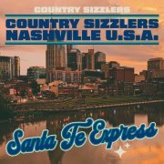 Santa Fe Express - Country Sizzlers - 20 Big Hits From Nashville U.S.A (2023)