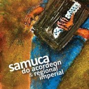 Samuca do Acordeon - Samuca Do Acordeon & Regional Imperial (2023)