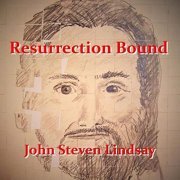 John Steven Lindsay - Resurrection Bound (2020)