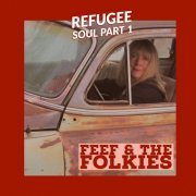 Feef and the Folkies - Refugee Soul, Part One (2019)