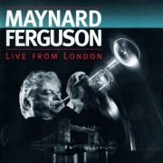 Maynard Ferguson - Live From London (1994)