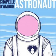 Chapelle d'amour - Astronaut (2023) Hi-Res