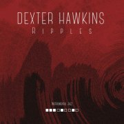 Dexter Hawkins - Ripples (2023)