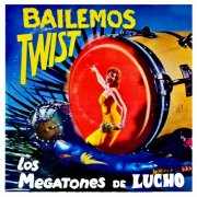 Los Megatones De Lucho – Bailemos Twist (1961)