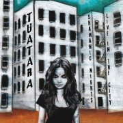 Tuatara - Shamanic Nights: Live in the City (2016)