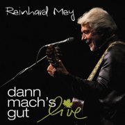 Reinhard Mey - Dann mach's gut - Live (2015)