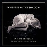 Whispers In The Shadow - Distant Thoughts (Outtakes, Remixes & Demos 2016-2018) (2021)