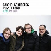 Gabriel Coburgers Pocket Band - Live im Loft (2019)