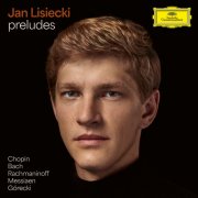 Jan Lisiecki - Preludes by Chopin, Bach, Rachmaninoff, Messiaen, Górecki (2025) [Hi-Res] [Dolby Atmos]