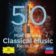 VA - The 50 Most Essential Classical Music Pieces Ever (2013)