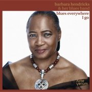 Barbara Hendricks, Her Blues Band, Max Schultz, Mathias Algotsson, Clas Lassbo, Chris Montgomery - Blues Everywhere I Go (Live at Scalateatern) (2015) [Hi-Res]