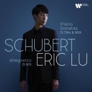 Eric Lu - Schubert: Piano Sonatas D. 784 & 959 (2022) [Hi-Res]