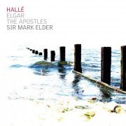 Hallé & Hallé Youth Choir & Hallé Choir, Sir Mark Elder - Elgar: The Apostles, Op. 49 (2012) [Hi-Res]