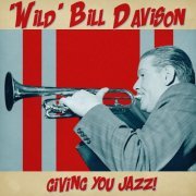 Wild Bill Davison - Giving You Jazz! (Remastered) (2021)