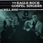 The Eagle Rock Gospel Singers - I Will Rise (2020)