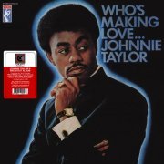 Johnnie Taylor - Who's Making Love (2009)