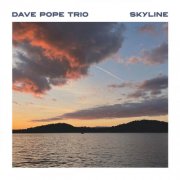 Dave Pope Trio - Skyline (2025) [Hi-Res]