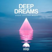 VA - Deep Dreams: Urban Chillout Music (2024)