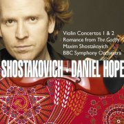 Daniel Hope - Shostakovich: Violin Concertos Nos. 1 & 2 (2006)