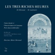 Union Chorale de Lausanne, Petit Chœur du Belvédère & Chœur de Dames de Lausanne - Robert Mermoud: Les Très Riches Heures, Op. 43 (2021) [Hi-Res]