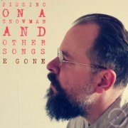 E Gone - Pissing on a Snowman and Other Songs (2020)