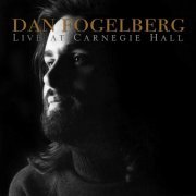 Dan Fogelberg - Live at Carnegie Hall (2017) [Hi-Res]