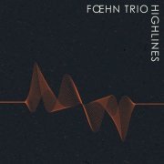 Foehn Trio - Highlines (2020)