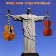 Franco Cerri - Bossa with Strings (2011)