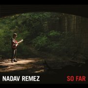 Nadav Remez - So Far (2011)