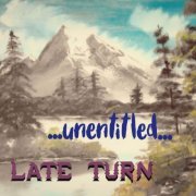 Late Turn - Unentitled (2022)