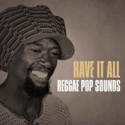 Have It All: Reggae Pop Sounds (2020)