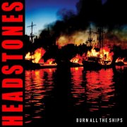 Headstones - BURN ALL THE SHIPS (2025) Hi Res