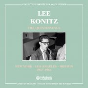 Lee Konitz - The Quintessence - Lee Konitz (New York, Los Angeles, Boston - 1947-1961) (2025)