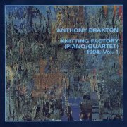 Anthony Braxton - Knitting Factory (Piano Quartet), Vol.1 (1994)