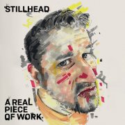 Stillhead - A Real Piece Of Work (2025)