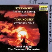 Lorin Maazel & The Cleveland Orchestra - Tchaikovsky: Symphony No. 4, Stravinsky: Rite of Spring (1979) [2001 SACD]