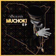 King Kanja - Muchoki (2019) FLAC