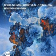 Ensemble Ars Nova - Between Dusk and Dawn (2025) Hi-Res