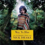 Nick Drake - Way to Blue: An Introduction to Nick Drake (1994)