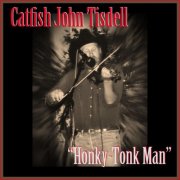 Catfish John Tisdell - Honky-Tonk Man (2026)