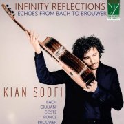 Kian Soofizadeh - Infinity Reflections: Echoes from Bach to Brower (2025)
