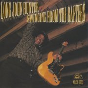 Long John Hunter - Swinging From The Rafters (1997)