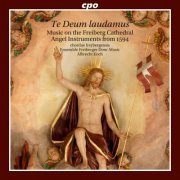 Chordae Freybergensis & Albrecht Koch - Te Deum laudamus: Music on the Freiberg Cathedral Angel Instruments from 1594 (2014) [Hi-Res]