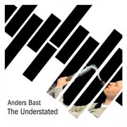 Anders Bast - The Understated (2026) [Hi-Res]