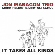 Jon Irabagon, Mark Helias, Barry Altschul - It Takes All Kinds (2013)