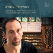 D'Arcy Trinkwon - Celebrating the 150th Anniversary of the Mighty Schulze Organ in Doncaster Minster (2021)