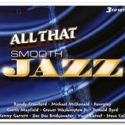 VA - All That Smooth Jazz [3CD Box Set] (2004)