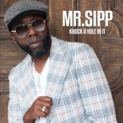 Mr. Sipp - Knock A Hole In It (2017)