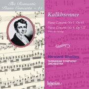 Howard Shelley, Tasmanian Symphony Orchestra - Kalkbrenner: Piano Concertos Nos. 1 & 4 (Hyperion Romantic Piano Concerto 41) (2006)