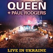 Queen + Paul Rodgers - Live In Ukraine (2009)